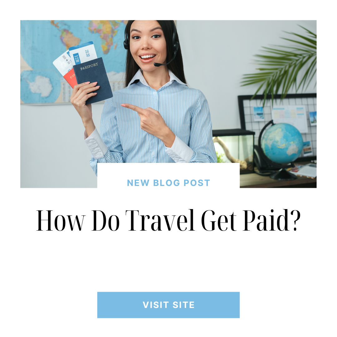 How Do Travel Agents Get Paid? A Guide to Understanding the Compensation Behind Your Dream Vacations