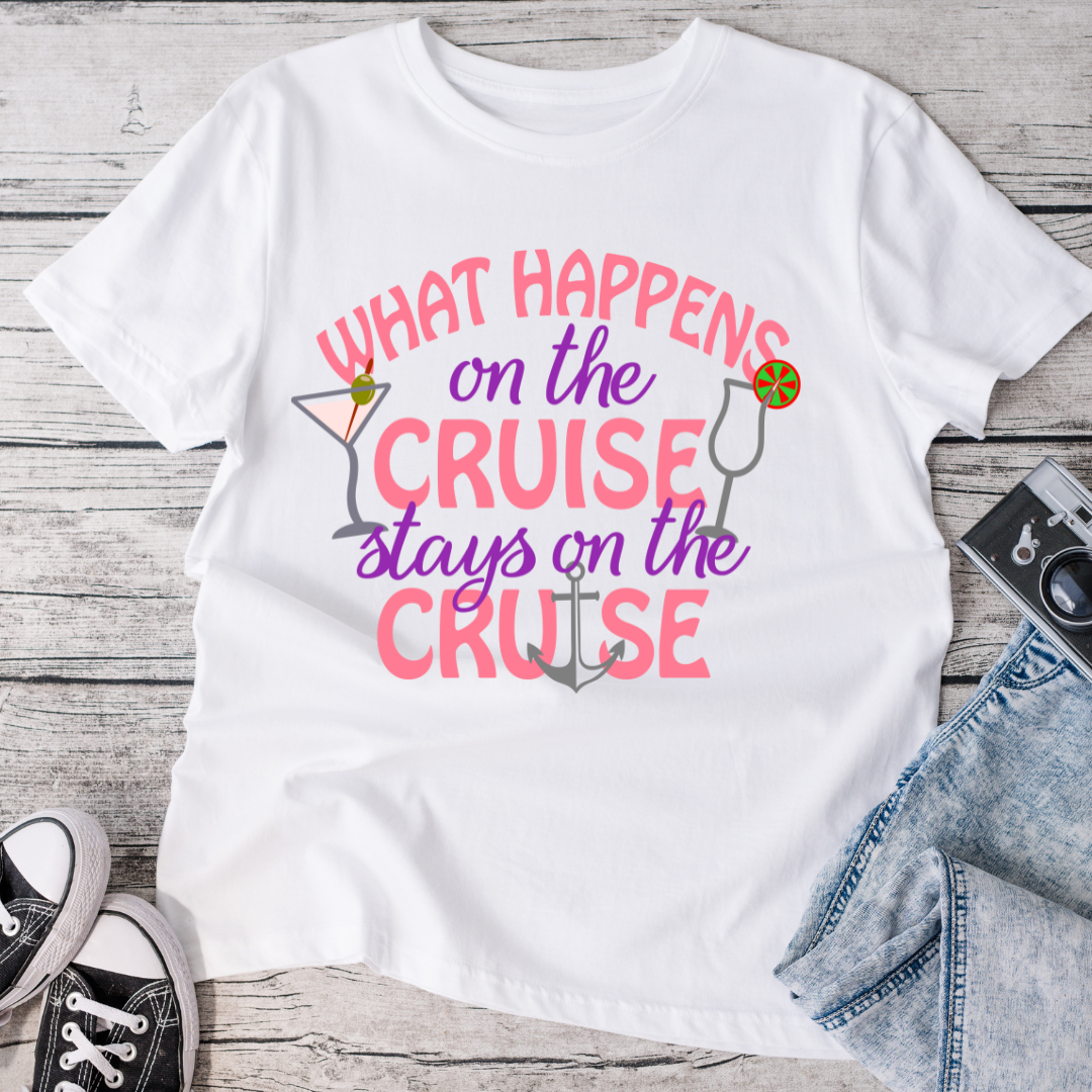 What Happens on the Cruise Stays on the Cruise T-Shirt