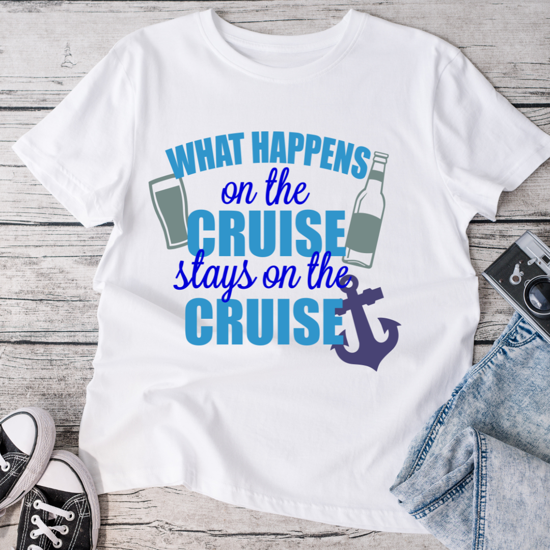 What Happens on the Cruise Stays on the Cruise T-Shirt