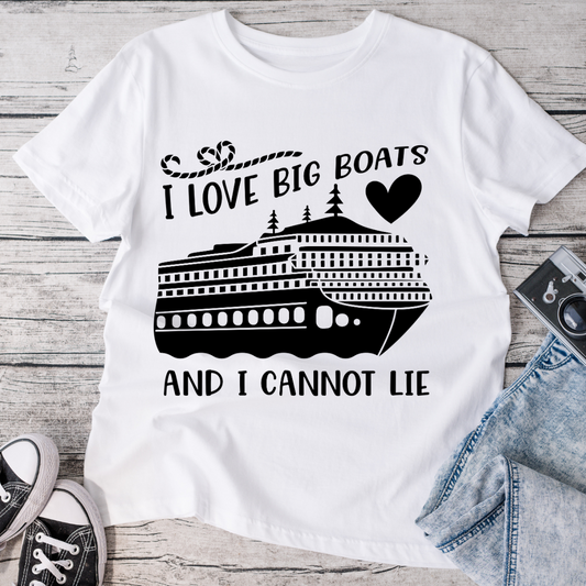 I Love Big Boats and I Cannot Lie T-Shirts