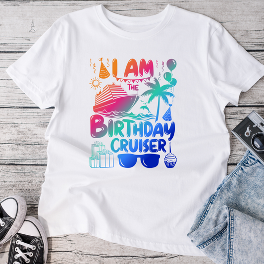 I Am The Birthday Cruiser T-Shirt