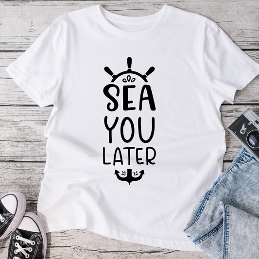 Sea You Later T-Shirt