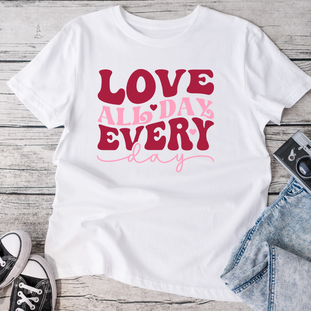 Love All Day Every Day T-Shirt