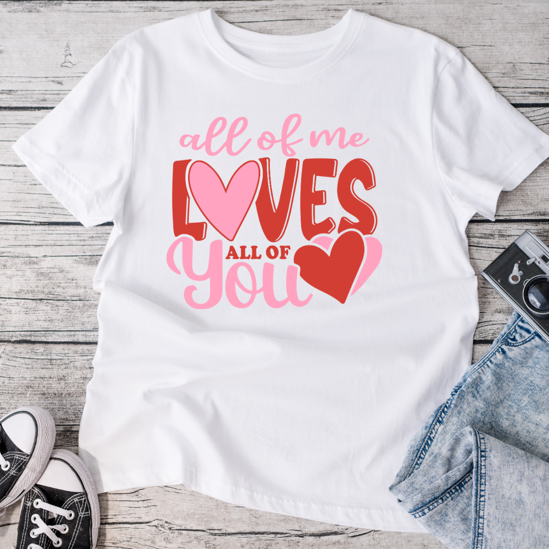 All of Me Loves All of You T-Shirt