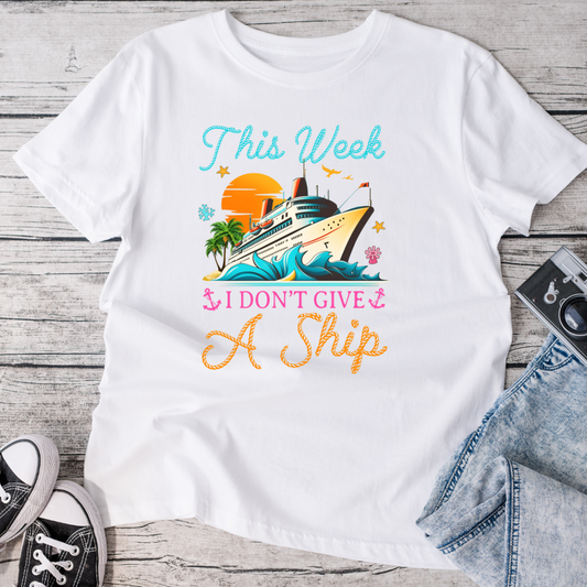 This Week I Don't Give a Ship T-Shirt