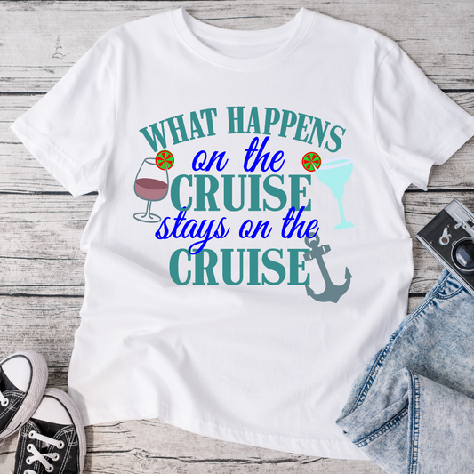 What Happens on the Cruise Stays on the Cruise T-Shirt